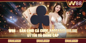 W88 – Sân chơi cá cược baccarat online uy tín và đẳng cấp